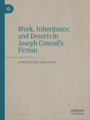 cover image of Work, Inheritance, and Deserts in Joseph Conrad's Fiction